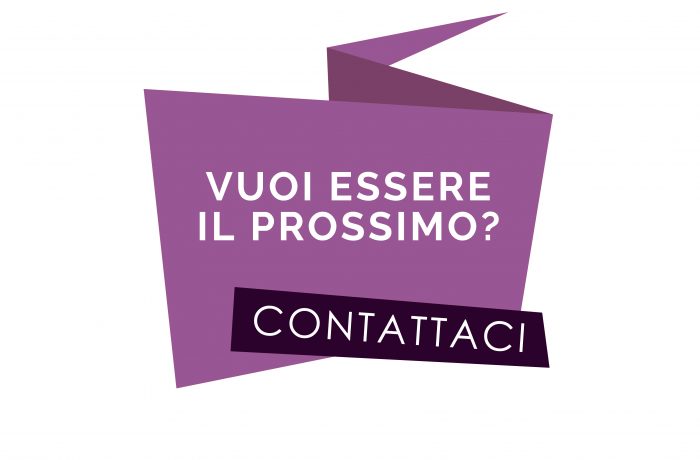 VUOI ESSERE IL PROSSIMO? CONTATTACI!